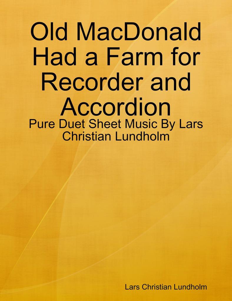 Old MacDonald Had a Farm for Recorder and Accordion - Pure Duet Sheet Music By Lars Christian Lundholm