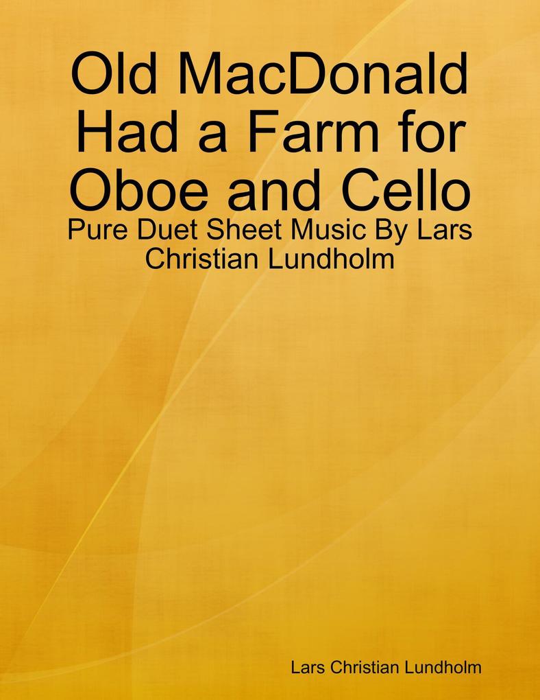Old MacDonald Had a Farm for Oboe and Cello - Pure Duet Sheet Music By Lars Christian Lundholm