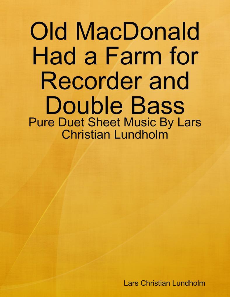 Old MacDonald Had a Farm for Recorder and Double Bass - Pure Duet Sheet Music By Lars Christian Lundholm
