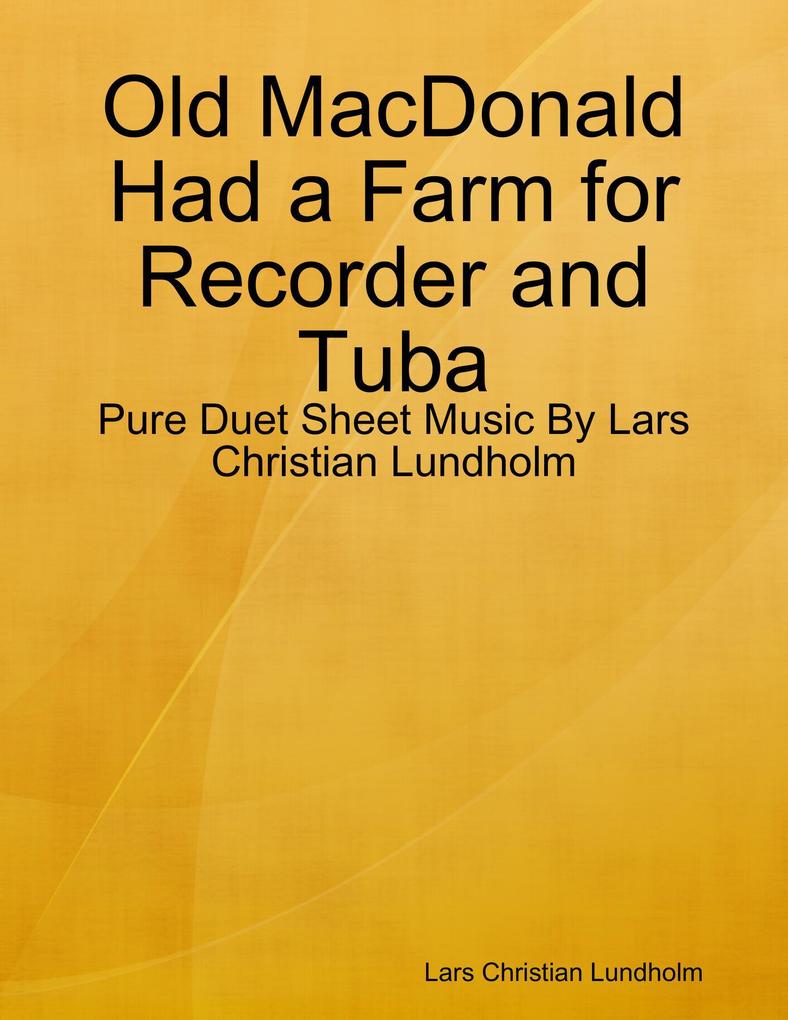 Old MacDonald Had a Farm for Recorder and Tuba - Pure Duet Sheet Music By Lars Christian Lundholm