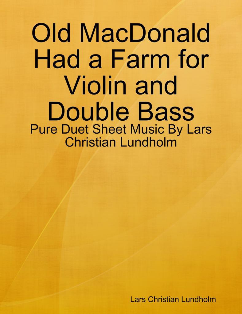 Old MacDonald Had a Farm for Violin and Double Bass - Pure Duet Sheet Music By Lars Christian Lundholm