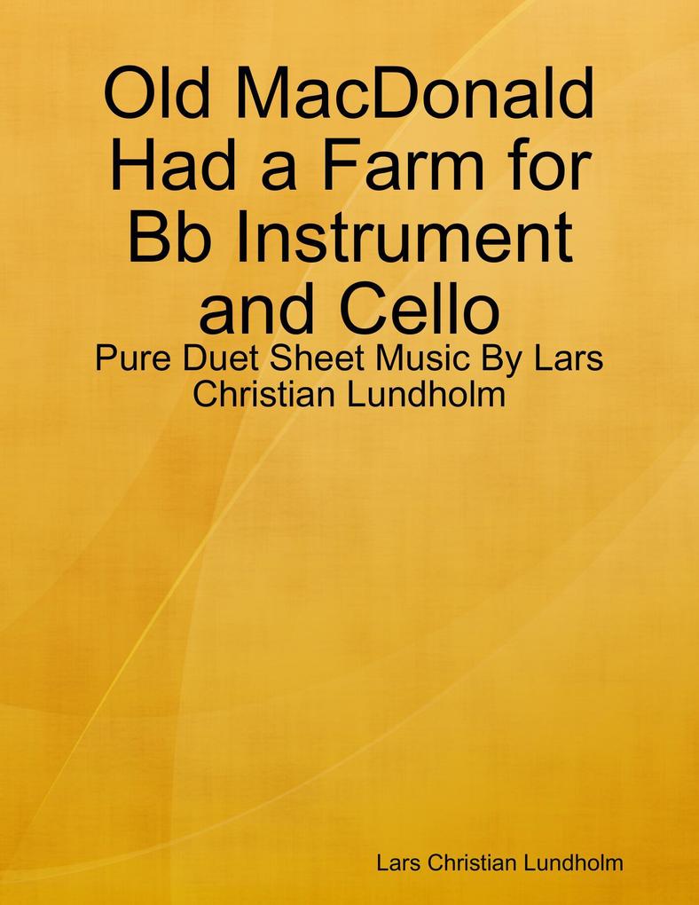 Old MacDonald Had a Farm for Bb Instrument and Cello - Pure Duet Sheet Music By Lars Christian Lundholm