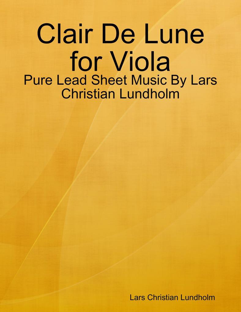 Clair De Lune for Viola - Pure Lead Sheet Music By Lars Christian Lundholm