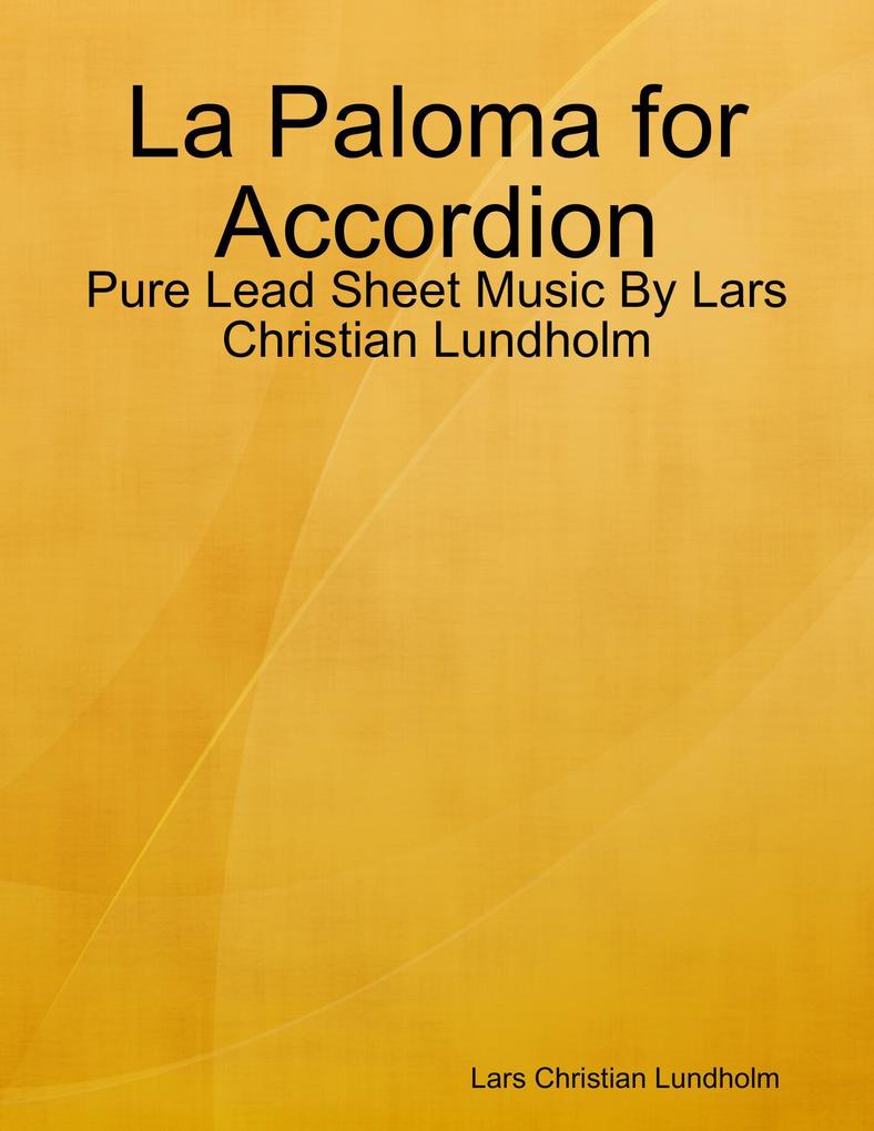 La Paloma for Accordion - Pure Lead Sheet Music By Lars Christian Lundholm