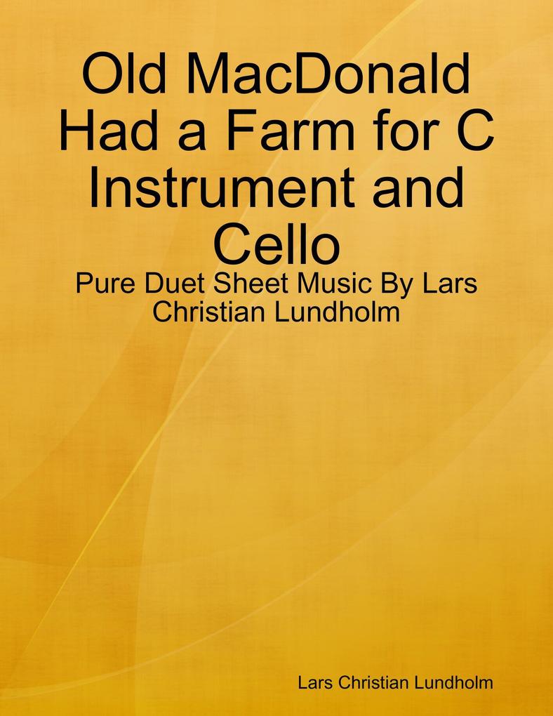 Old MacDonald Had a Farm for C Instrument and Cello - Pure Duet Sheet Music By Lars Christian Lundholm