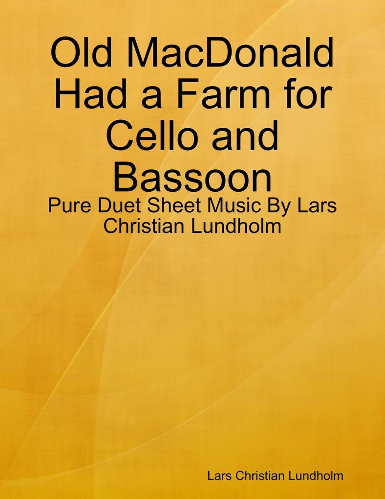 Old MacDonald Had a Farm for Cello and Bassoon - Pure Duet Sheet Music By Lars Christian Lundholm