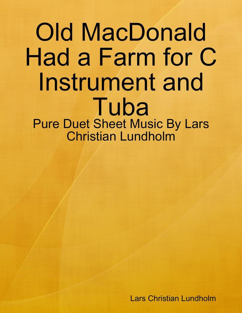 Old MacDonald Had a Farm for C Instrument and Tuba - Pure Duet Sheet Music By Lars Christian Lundholm