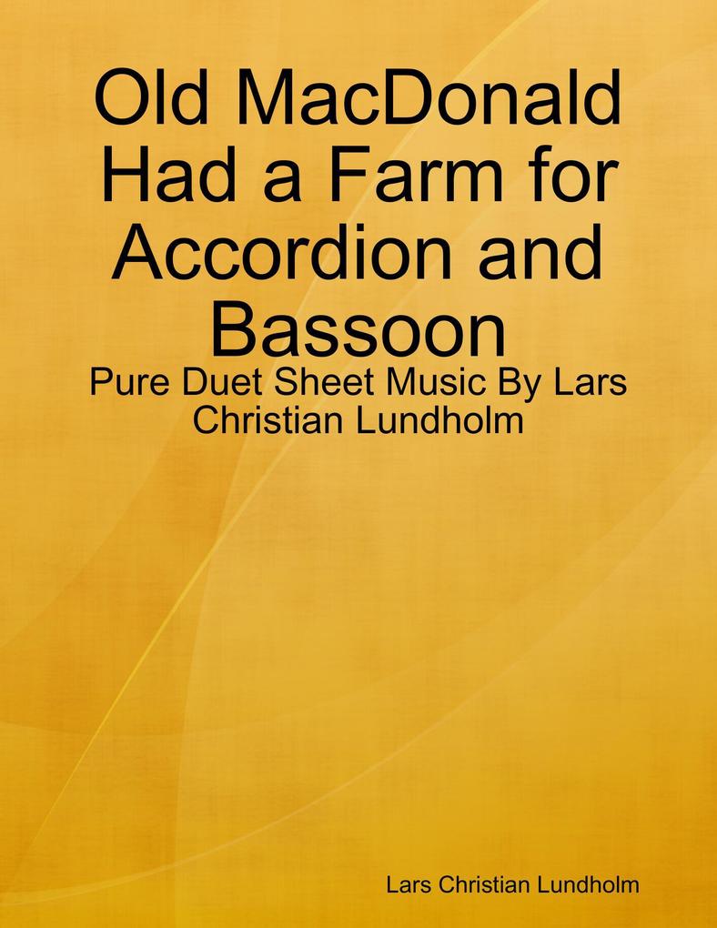 Old MacDonald Had a Farm for Accordion and Bassoon - Pure Duet Sheet Music By Lars Christian Lundholm
