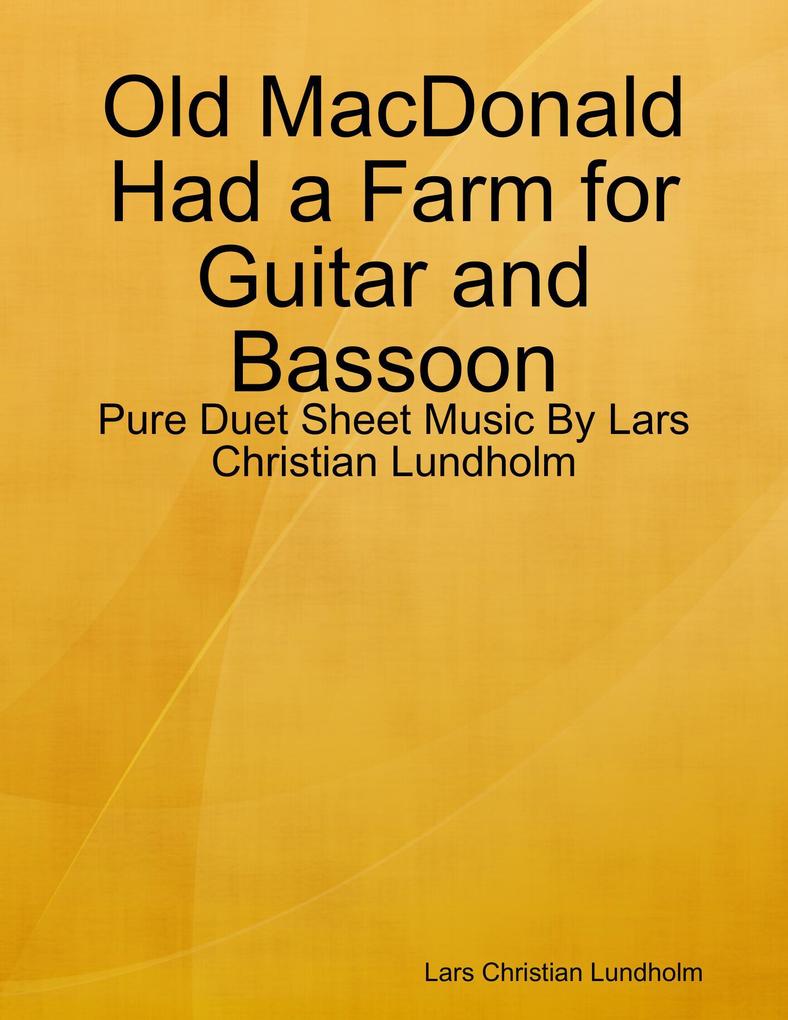 Old MacDonald Had a Farm for Guitar and Bassoon - Pure Duet Sheet Music By Lars Christian Lundholm
