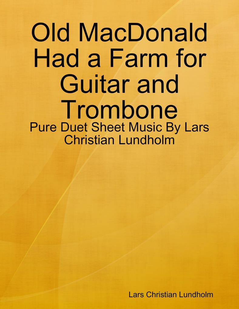 Old MacDonald Had a Farm for Guitar and Trombone - Pure Duet Sheet Music By Lars Christian Lundholm