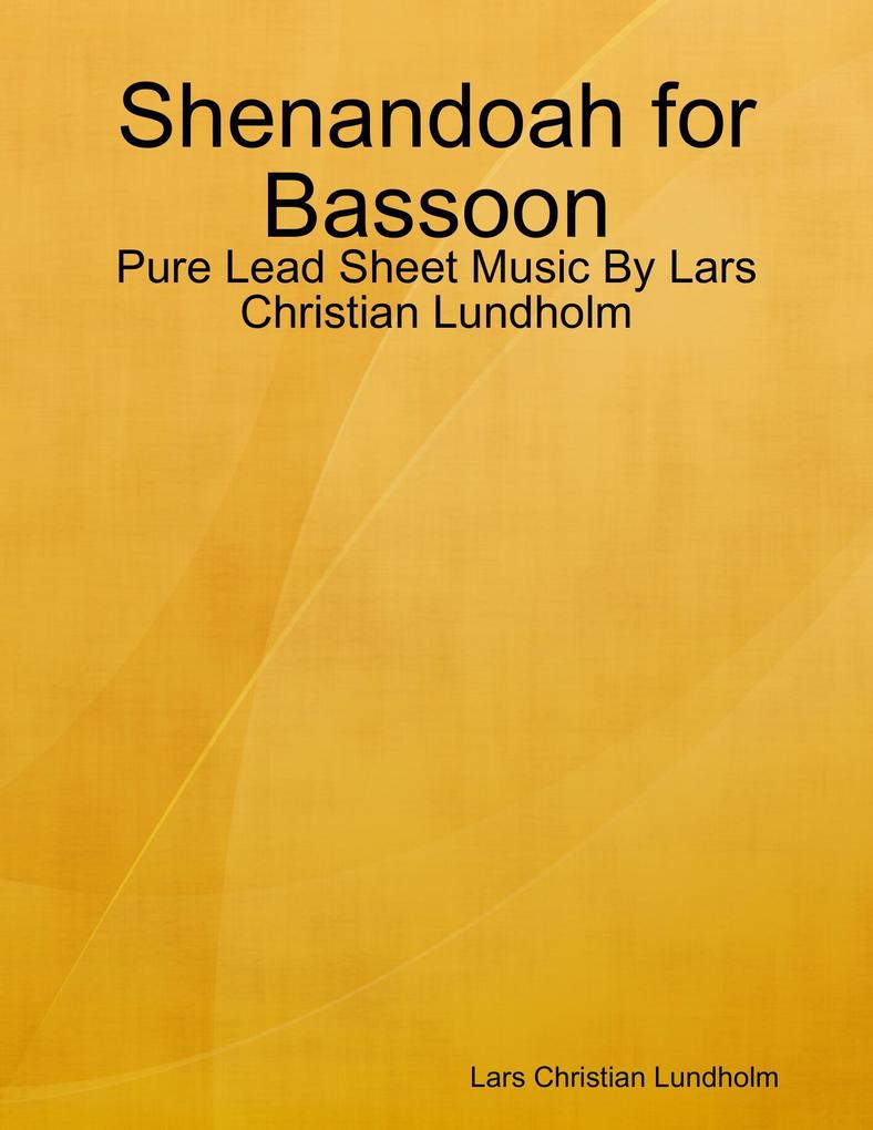 Shenandoah for Bassoon - Pure Lead Sheet Music By Lars Christian Lundholm