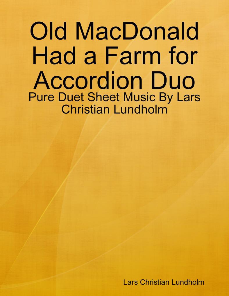Old MacDonald Had a Farm for Accordion Duo - Pure Duet Sheet Music By Lars Christian Lundholm