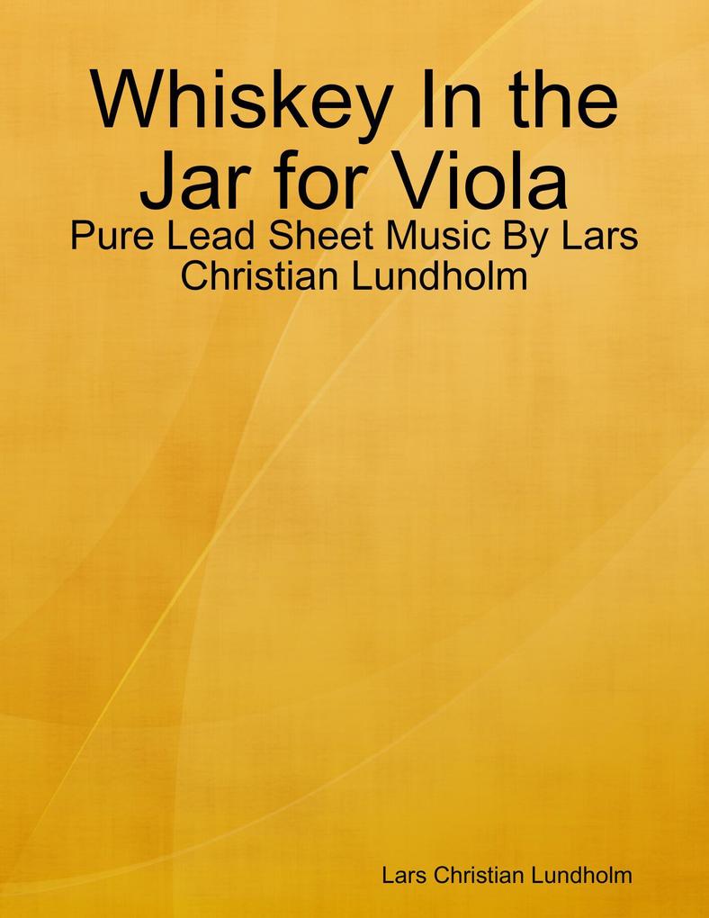 Whiskey In the Jar for Viola - Pure Lead Sheet Music By Lars Christian Lundholm