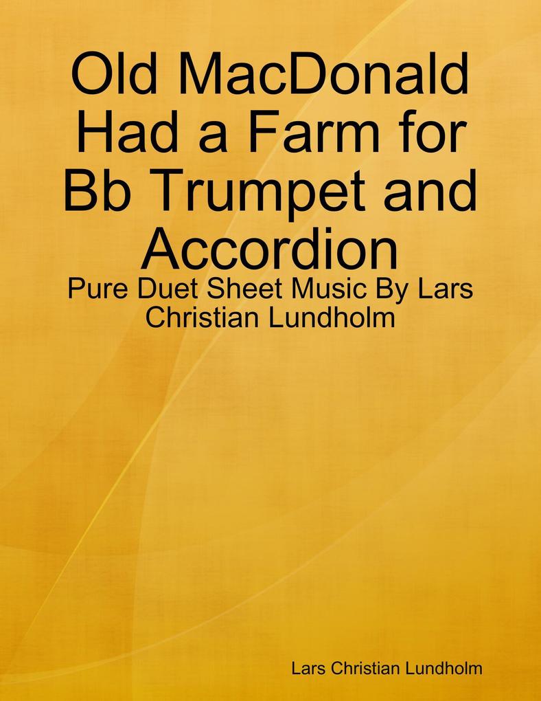 Old MacDonald Had a Farm for Bb Trumpet and Accordion - Pure Duet Sheet Music By Lars Christian Lundholm