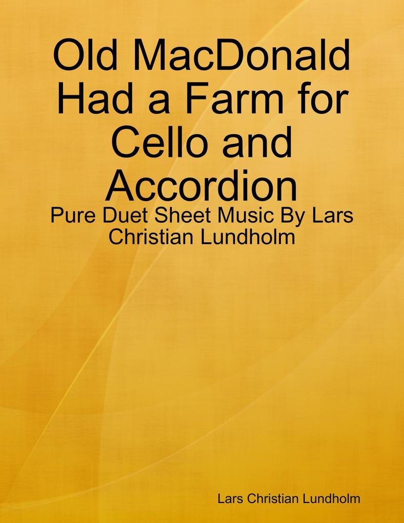 Old MacDonald Had a Farm for Cello and Accordion - Pure Duet Sheet Music By Lars Christian Lundholm