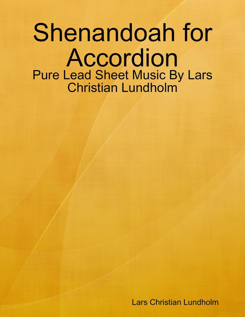 Shenandoah for Accordion - Pure Lead Sheet Music By Lars Christian Lundholm