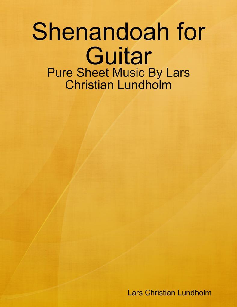 Shenandoah for Guitar - Pure Sheet Music By Lars Christian Lundholm