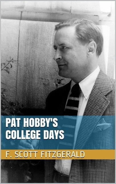 Pat Hobby‘s College Days