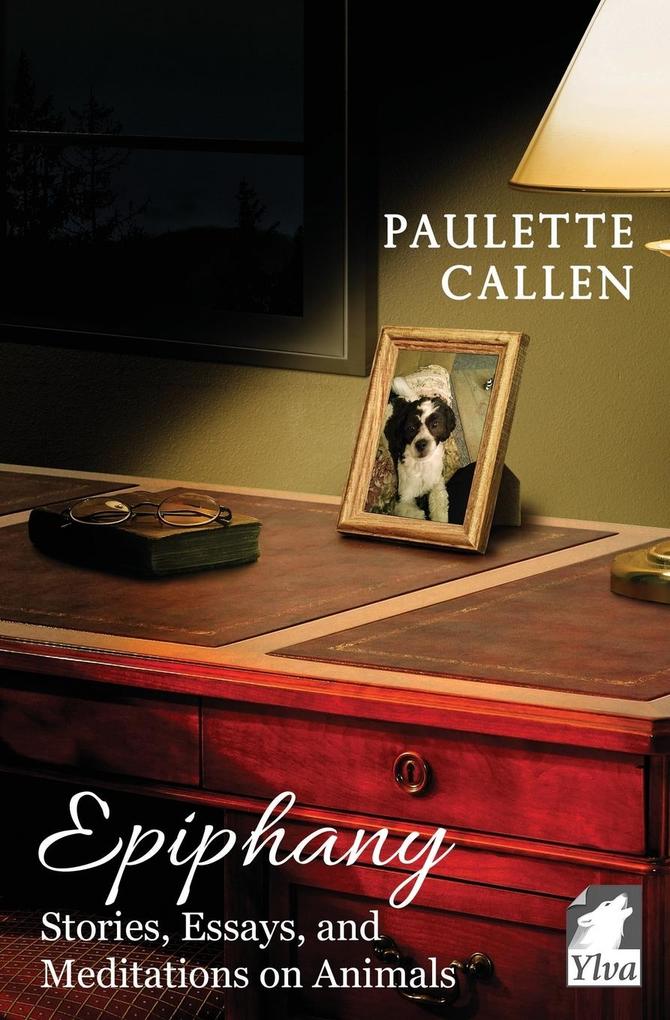 Epiphany - Stories Essays and Meditations on Animals