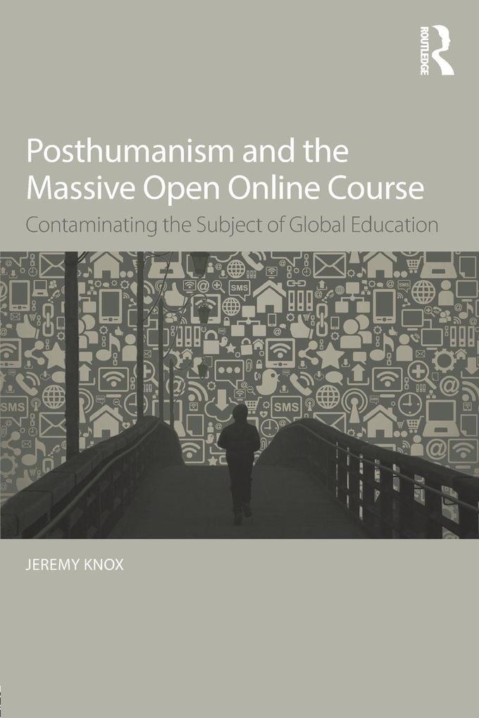 Posthumanism and the Massive Open Online Course