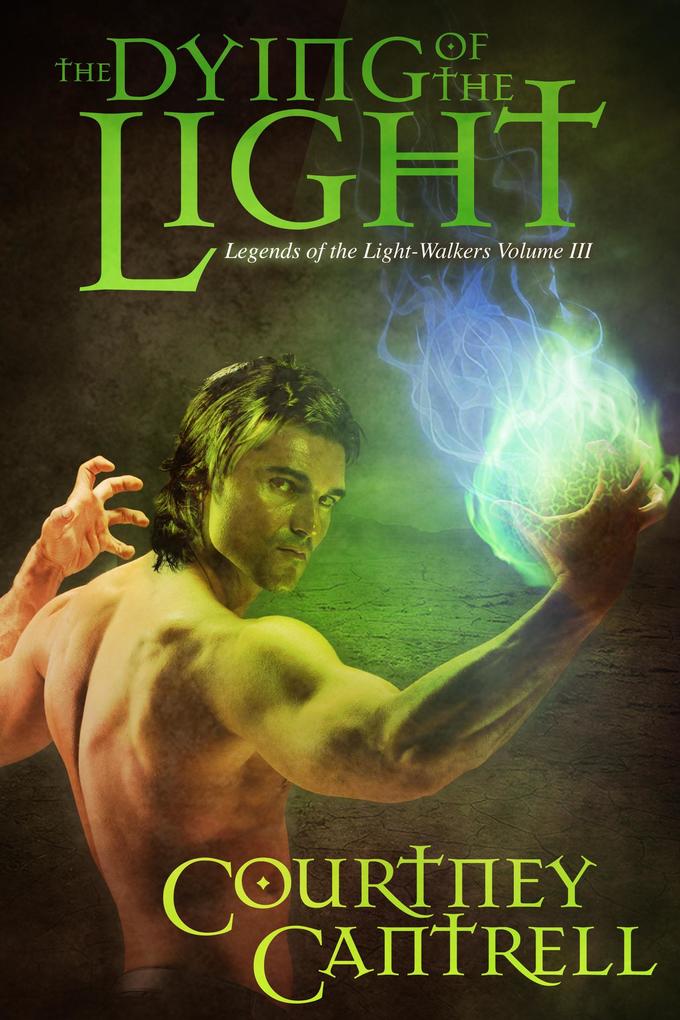 The Dying of the Light (Legends of the Light-Walkers #3)