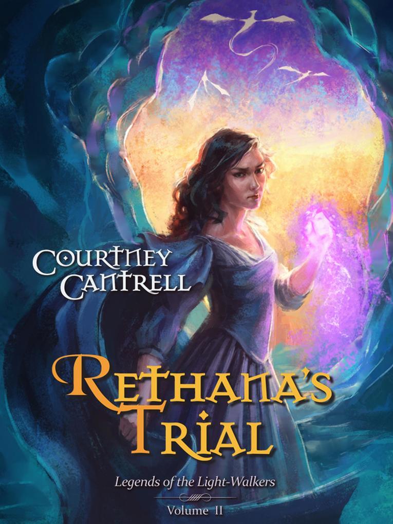 Rethana‘s Trial (Legends of the Light-Walkers #2)