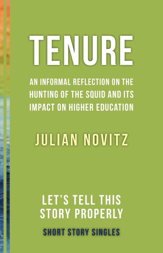 Tenure: An Informal Reflection on the Hunting of the Squid and Its Impact on Higher Education
