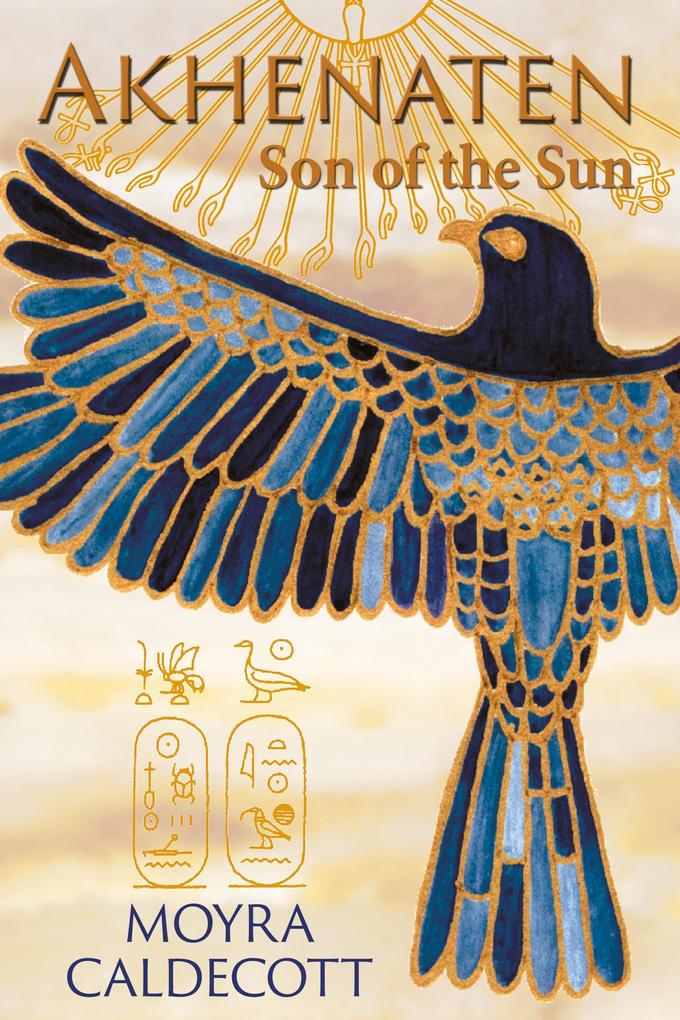 Akhenaten: Son of the Sun (The Egyptian Sequence #2) - Moyra Caldecott
