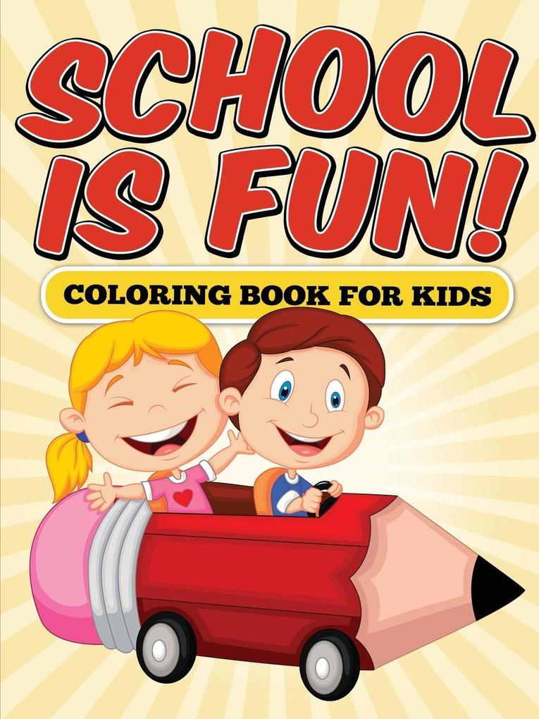 School is Fun! Coloring Book for Kids