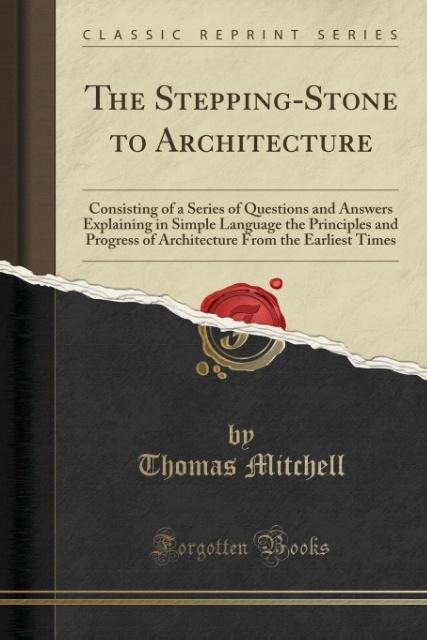 The Stepping-Stone to Architecture als Taschenbuch von Thomas Mitchell