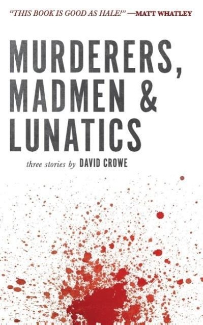 Murderers Madmen & Lunatics