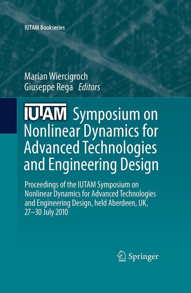 IUTAM Symposium on Nonlinear Dynamics for Advanced Technologies and Engineering Design
