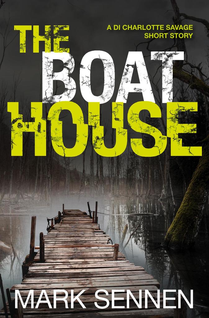The Boat House (A DI Charlotte Savage Short Story)