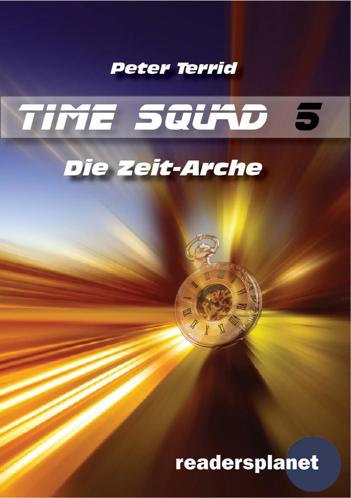 Time Squad 5: Die Zeit-Arche