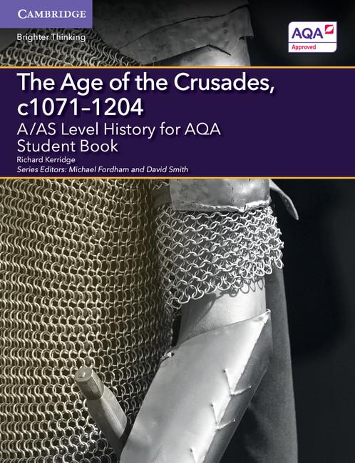 A/AS Level History for AQA The Age of the Crusades c1071-1204