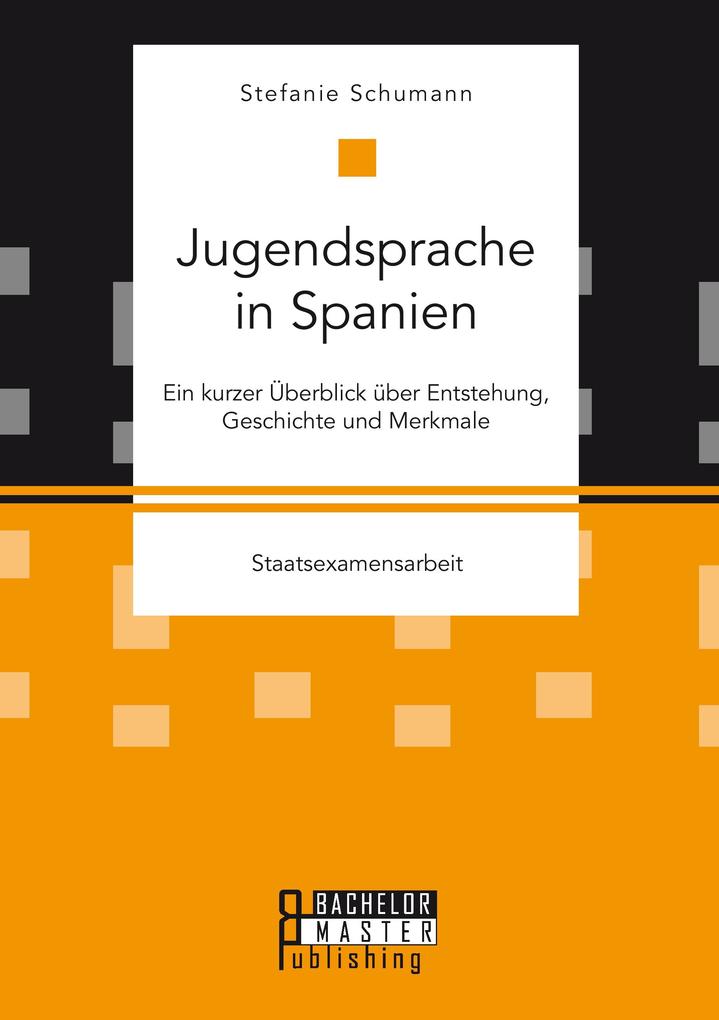 Jugendsprache in Spanien: Ein kurzer Überblick über Entstehung Geschichte und Merkmale