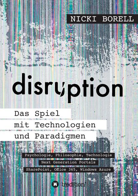 disruption - Das Spiel mit Technologien und Paradigmen