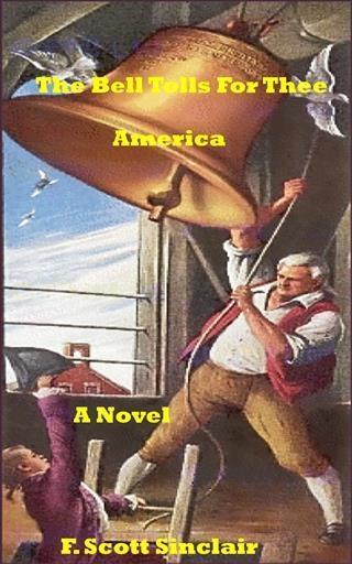 Bell Tolls for Thee America: A Novel