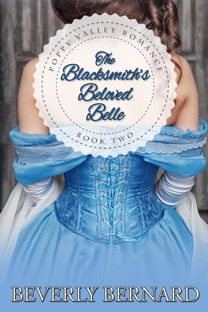 The Blacksmith‘s Beloved Belle (Poppy Valley Series #2)