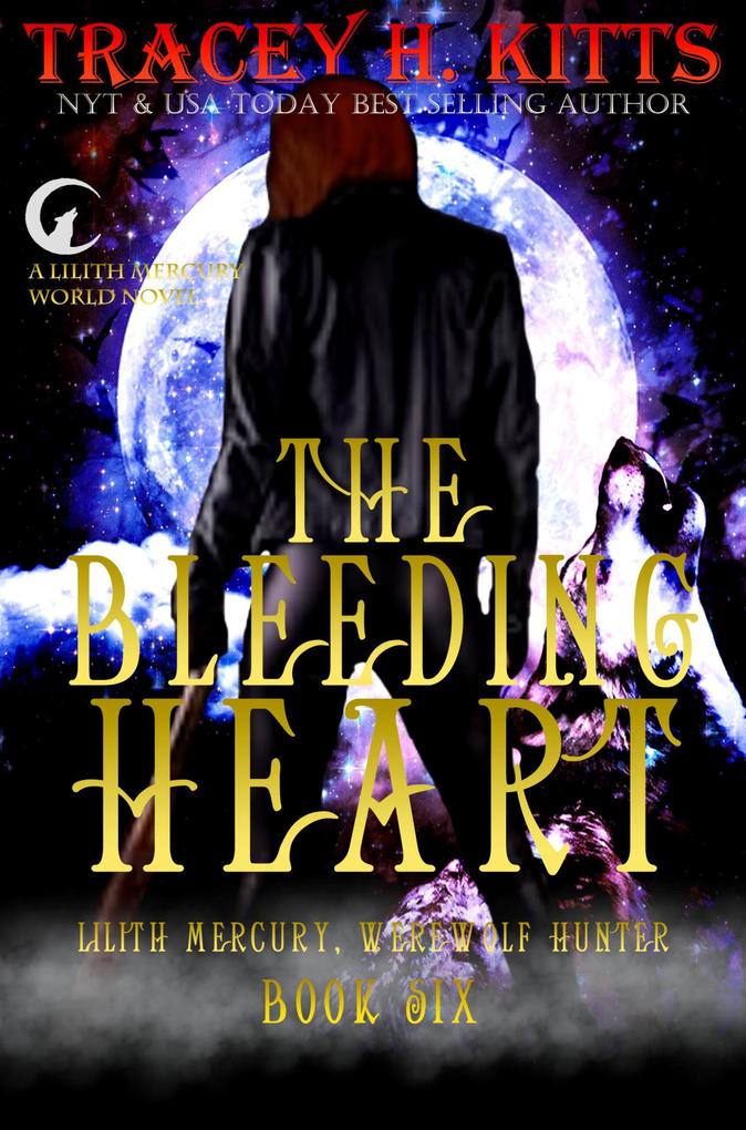 The Bleeding Heart (Lilith Mercury Werewolf Hunter #6)