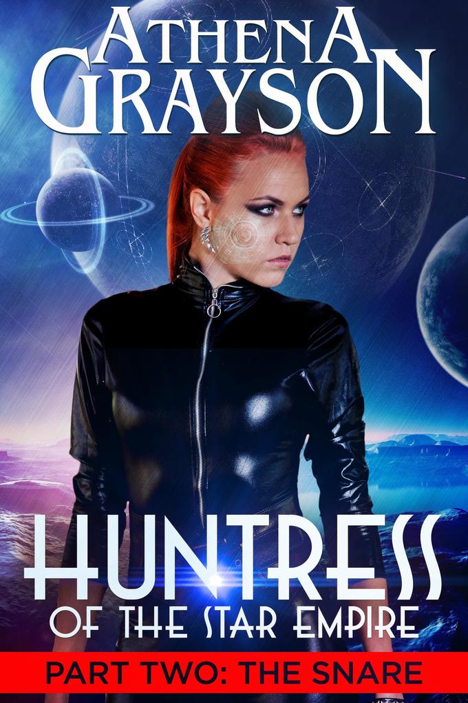 Huntress of the Star Empire Part 2 The Snare