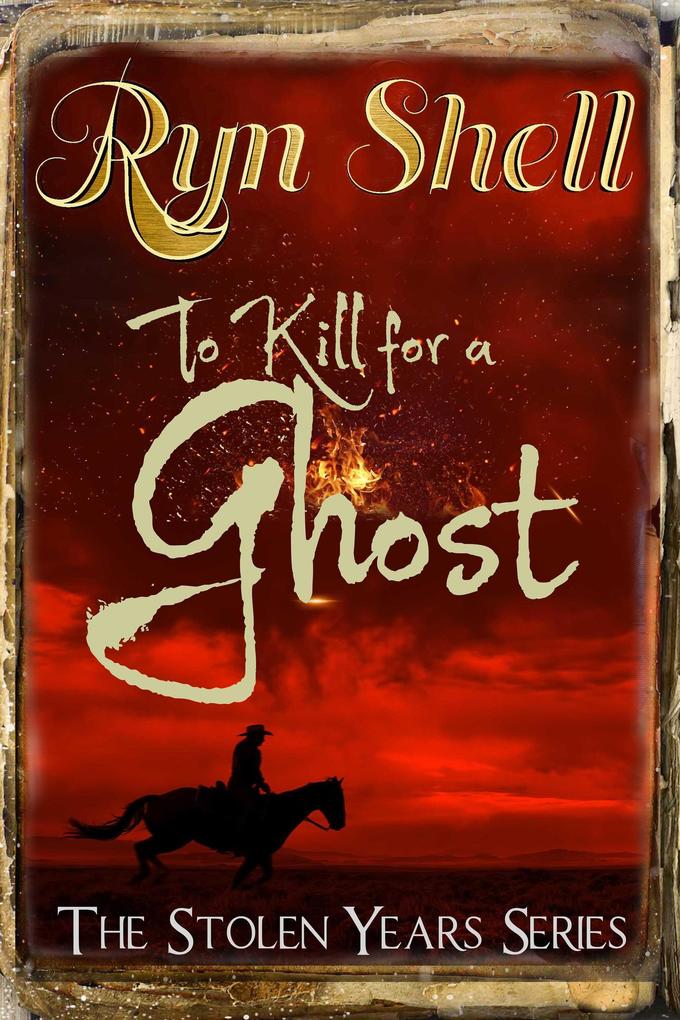 To Kill for a Ghost (Stolen Years #1)