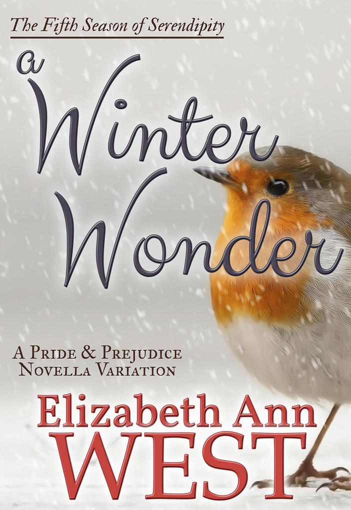 A Winter Wonder: A Pride and Prejudice Novella Variation (Seasons of Serendipity #5)