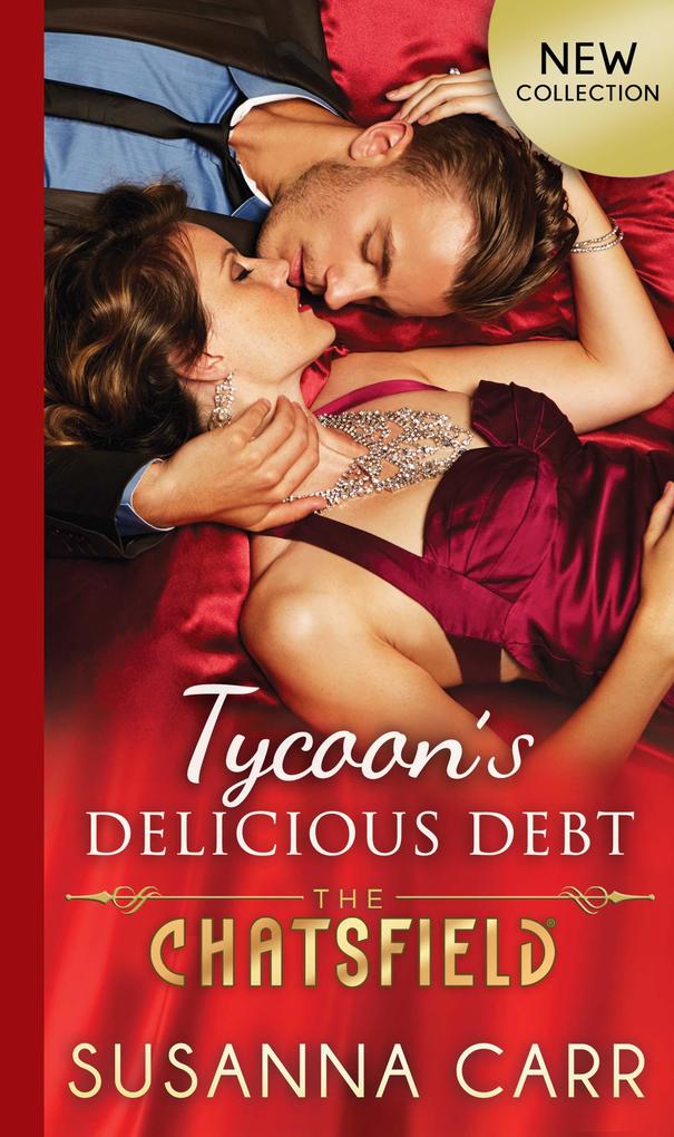 Tycoon‘s Delicious Debt (The Chatsfield Book 15)