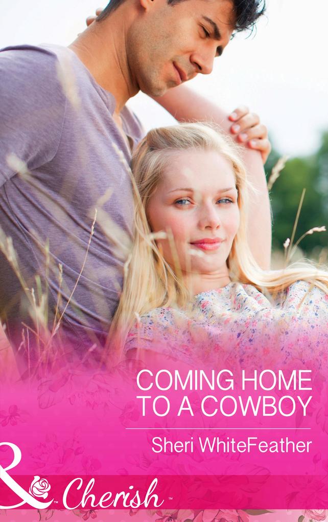 Coming Home to a Cowboy (Mills & Boon Cherish) (Family Renewal Book 4)