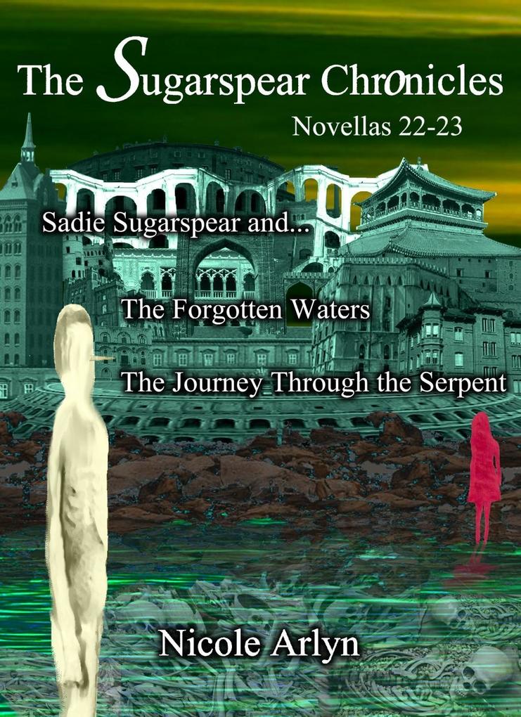 Sadie Sugarspear and the Forgotten Waters and The Journey Through the Serpent