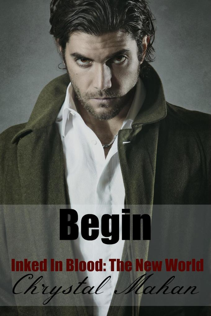 Begin (Inked In Blood: The New World #1)