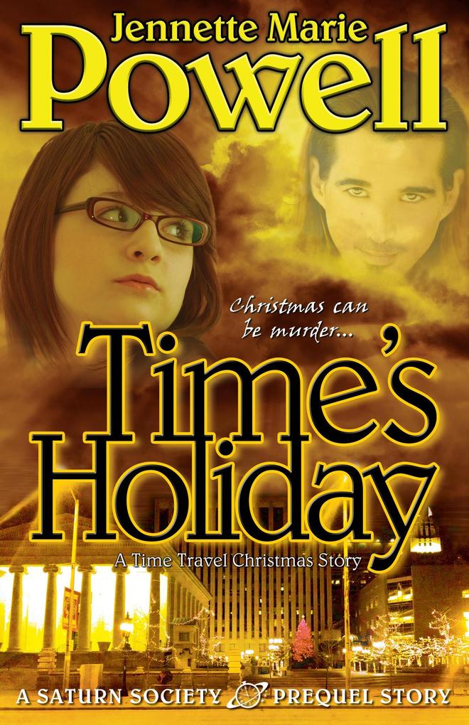 Time‘s Holiday: A Time Travel Christmas Story (Saturn Society)