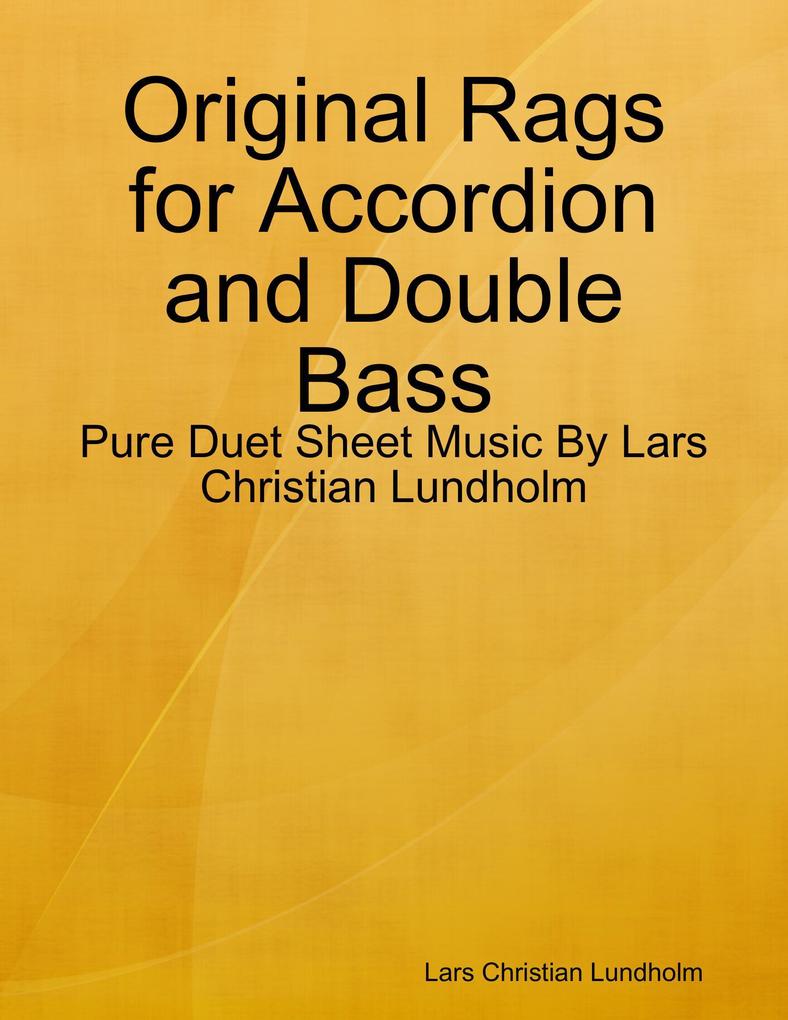 Original Rags for Accordion and Double Bass - Pure Duet Sheet Music By Lars Christian Lundholm