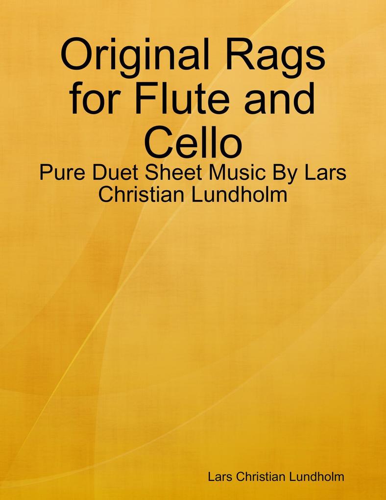Original Rags for Flute and Cello - Pure Duet Sheet Music By Lars Christian Lundholm